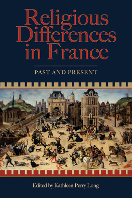 Kathleen Perry Long Religious Differences in France: Past and Present