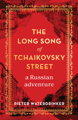 Pieter Waterdrinker - The Long Song of Tchaikovsky Street: A Russian Adventure