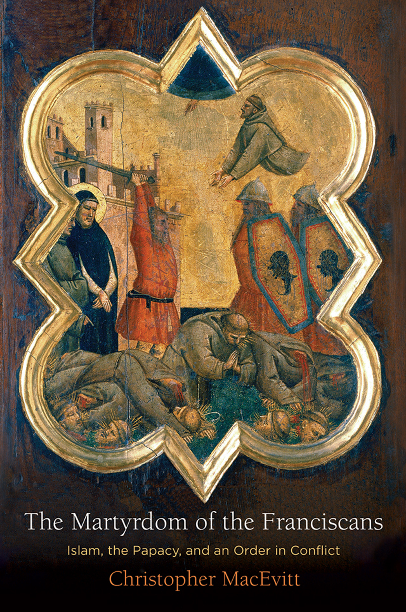 The Martyrdom of the Franciscans THE MIDDLE AGES SERIES Ruth Mazo Karras - photo 1