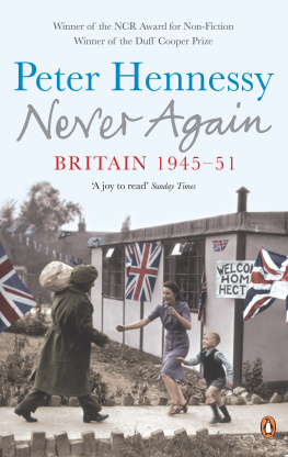 Peter Hennessy - Never Again: Britain 1945 To 1951