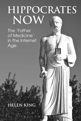 Helen King - Hippocrates Now: The Father of Medicine in the Internet Age
