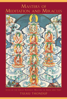 Tulku Thondup Rinpoche Masters of Meditation and Miracles: Lives of the Great Buddhist Masters of India and Tibet