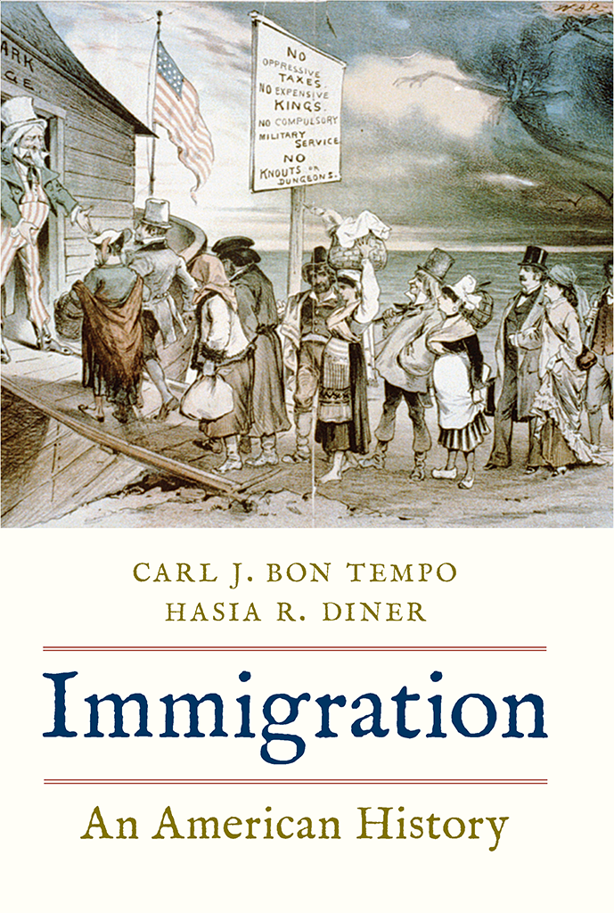 IMMIGRATION IMMIGRATION An American History CARL J BON TEMPO HASIA R DINER - photo 1