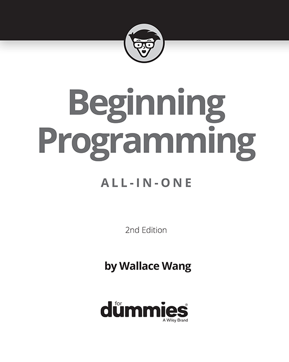 Beginning Programming All-in-One For Dummies 2nd Edition Published by John - photo 2