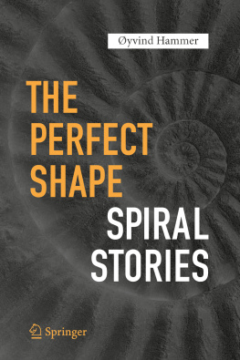 Øyvind Hammer The Perfect Shape: Spiral Stories