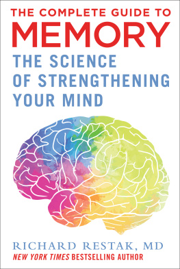 Richard Restak - The Complete Guide to Memory: The Science of Strengthening Your Mind