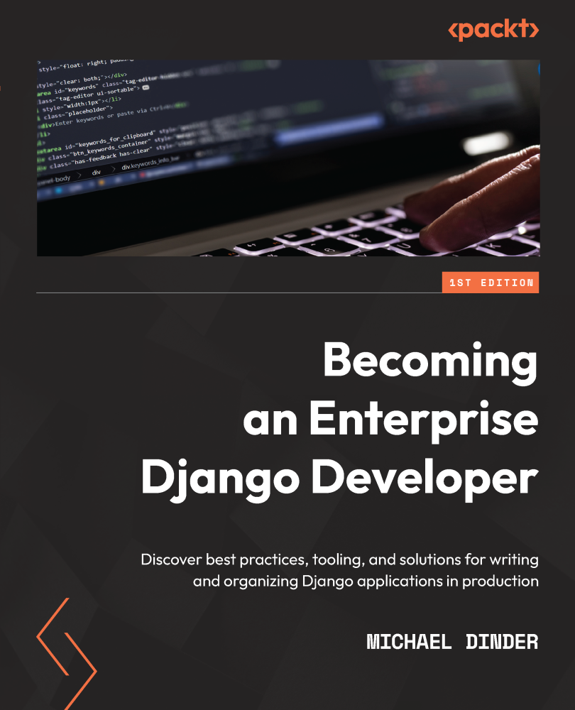 Becoming an Enterprise Django Developer Discover best practices tooling and - photo 1