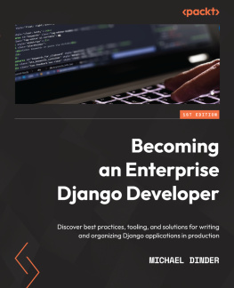 Michael Dinder - Becoming an Enterprise Django Developer: Discover best practices, tooling, and solutions for writing and organizing Django applications in production