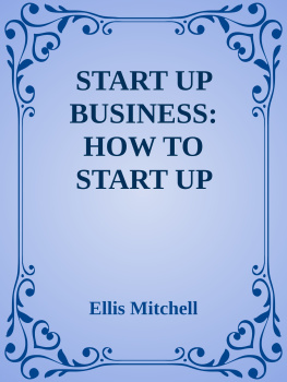 Ellis Mitchell Start Up Business: How to Start Up Your Business Today, Strategic Management Approach