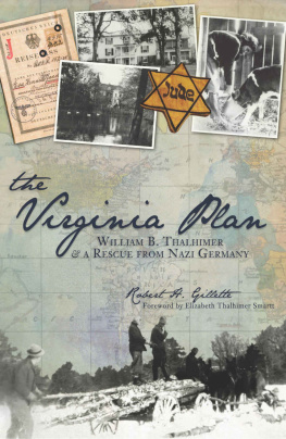 Robert H. Gillette - The Virginia Plan: William B. Thalhimer & a Rescue from Nazi Germany