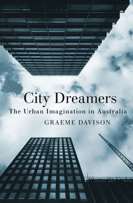 Graeme Davison City Dreamers: The Urban Imagination in Australia