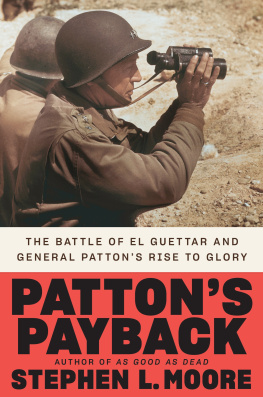Stephen L. Moore - Pattons Payback: The Battle of El Guettar and General Pattons Rise to Glory