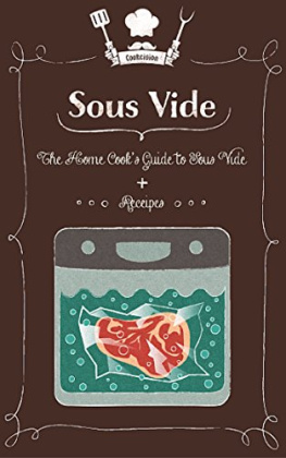 Harold Lee - Sous Vide: The Home Cooks Guide To Sous Vide + Recipes