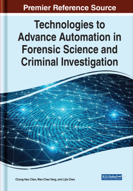 Chung-hao Chen (editor) Technologies to Advance Automation in Forensic Science and Criminal Investigation