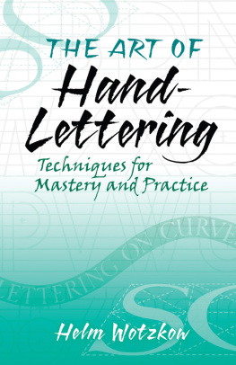 Helm Wotzkow The Art of Hand-Lettering: Techniques for Mastery and Practice