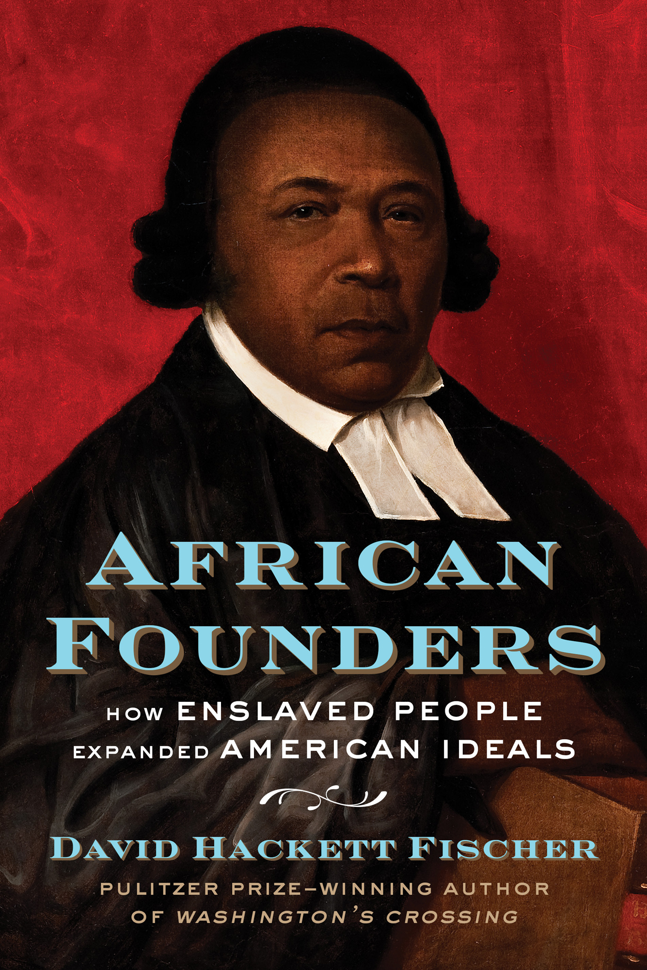 African Founders How Enslaved People Expanded American Ideals David Hackett - photo 1