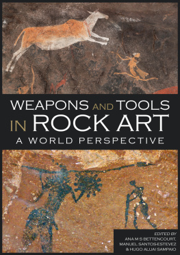 Ana M. S. Bettencourt - Weapons and Tools in Rock Art: A World Perspective