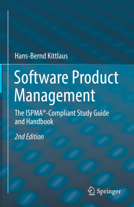Hans-Bernd Kittlaus - Software Product Management: The ISPMA®-Compliant Study Guide and Handbook