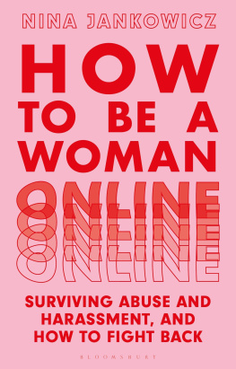 Nina Jankowicz How to Be A Woman Online: Surviving Abuse and Harassment, and How to Fight Back