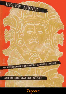 Helen Augur - Zapotec: An Affectionate Portrait Of Southern Mexico And Its 3000 Year Old Culture