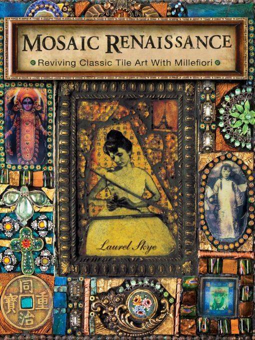 Table of Contents MOSAIC RENAISSANCE Copyright 2009 by Laurel Skye - photo 1
