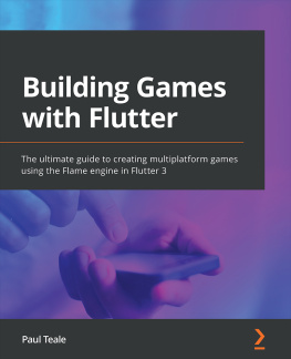 Paul Teale - Building Games with Flutter: The ultimate guide to creating multiplatform games using the Flame engine in Flutter 3