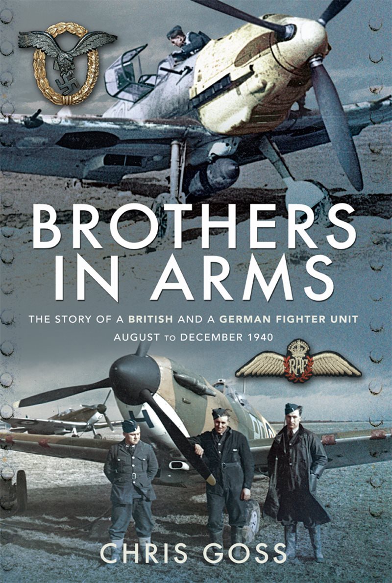 Brothers in Arms The Story of a British and a German Fighter Unit August to December 1940 - image 1