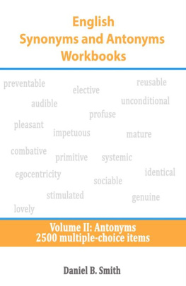 Daniel B. Smith - English Synonyms and Antonyms Workbooks: Volume II: Antonyms