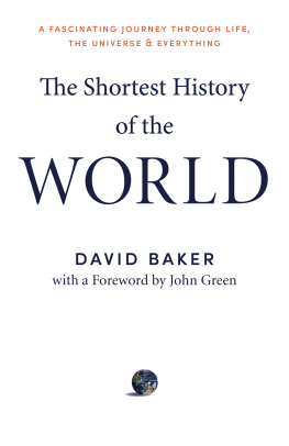 David Baker - The Shortest History of the World