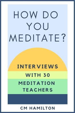 CM Hamilton - How Do You Meditate?: Interviews with 30 Meditation Teachers