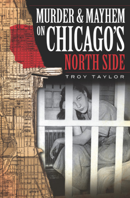 Troy Taylor Murder Mayhem on Chicagos North Side