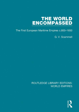Geoffrey Vaughn Scammell - The world encompassed the first European maritime empires c.800-1650