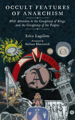Erica Lagalisse - Occult Features of Anarchism: With Attention to the Conspiracy of Kings and the Conspiracy of the Peoples