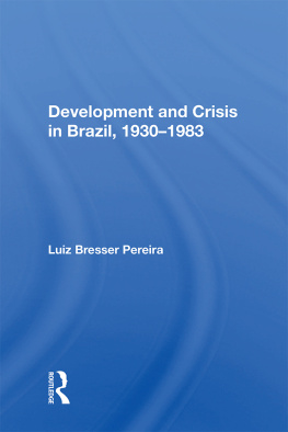 Luiz Bresser Pereira - Development and Crisis in Brazil, 1930-1983