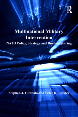 Stephen J. Cimbala - Multinational Military Intervention: NATO Policy, Strategy and Burden Sharing