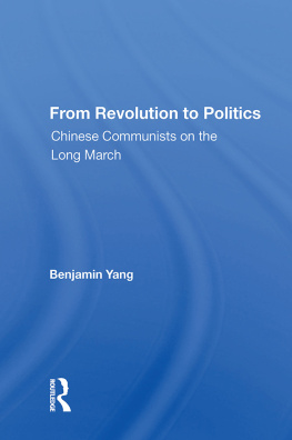 Benjamin Yang - From Revolution to Politics: Chinese Communists on the Long March