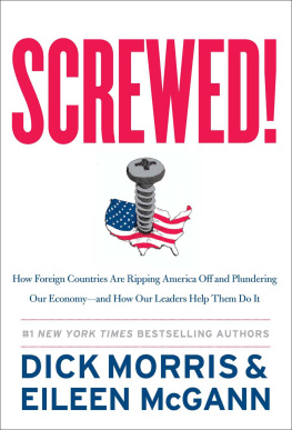 Dick Morris Screwed!: How Foreign Countries Are Ripping America Off and Plundering Our Economy-And How Our Leaders Help Them Do It