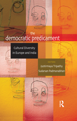 Jyotirmaya Tripathy The Democratic Predicament: Cultural Diversity in Europe and India