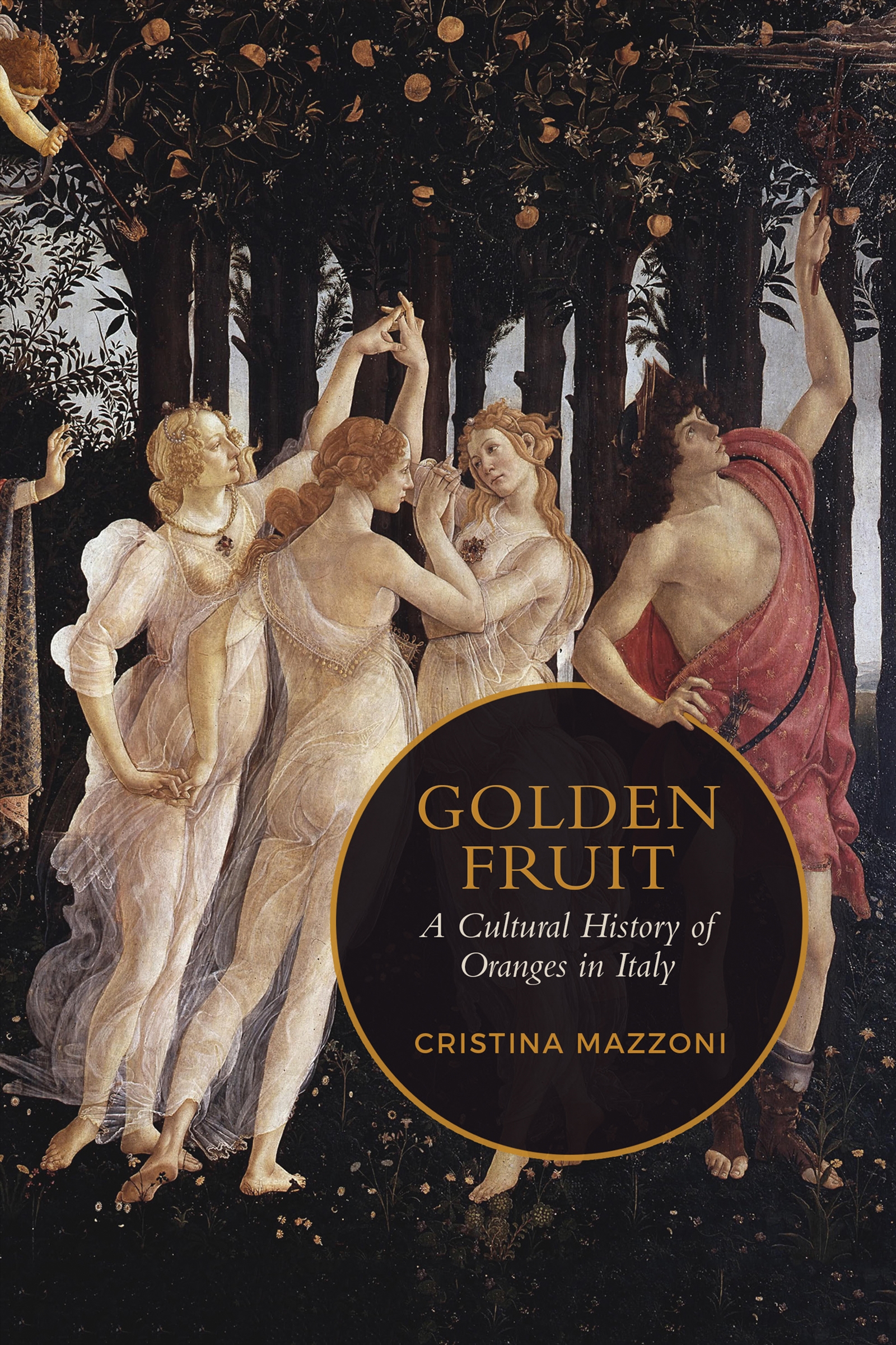 GOLDEN FRUIT A Cultural History of Oranges in Italy CRISTINA MAZZONI GOLDEN - photo 1