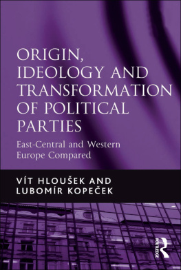 Vít Hloušek - Origin, Ideology and Transformation of Political Parties: East-Central and Western Europe Compared