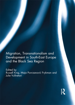 Russell King Migration, Transnationalism and Development in South-East Europe and the Black Sea Region