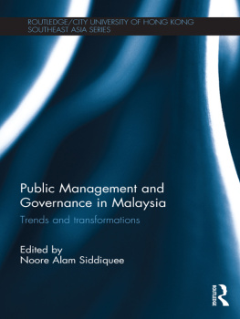 Noore Siddiquee Public Management and Governance in Malaysia: Trends and Transformations