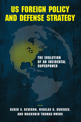 Derek S. Reveron US Foreign Policy and Defense Strategy: The Evolution of an Incidental Superpower