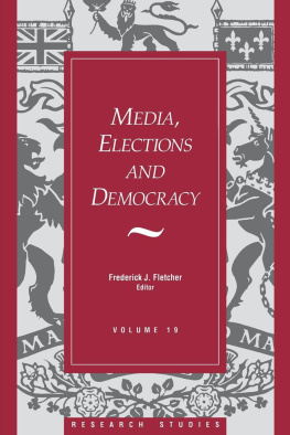 Frederick J. Fletcher - Media, Elections, And Democracy: Royal Commission on Electoral Reform