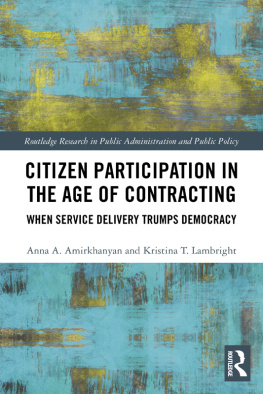 Anna A. Amirkhanyan - Citizen Participation in the Age of Contracting: When Service Delivery Trumps Democracy
