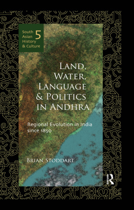 Brian Stoddart - Land, Water, Language and Politics in Andhra: Regional Evolution in India Since 1850