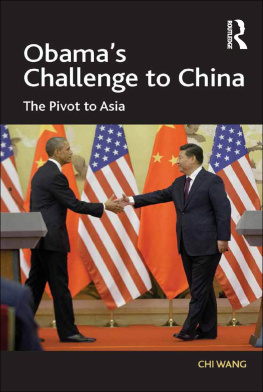 Chi Wang - Obamas Challenge to China: The Pivot to Asia