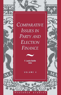 F. Leslie Seidle Comparative Issues in Party and Election Finance: Volume 4 of the Research Studies