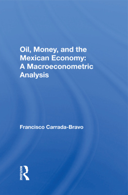 Francisco Carrada-Bravo Oil, Money, and the Mexican Economy: A Macroeconometric Analysis