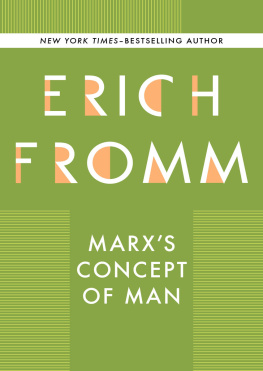 Erich Fromm Marxs Concept of Man